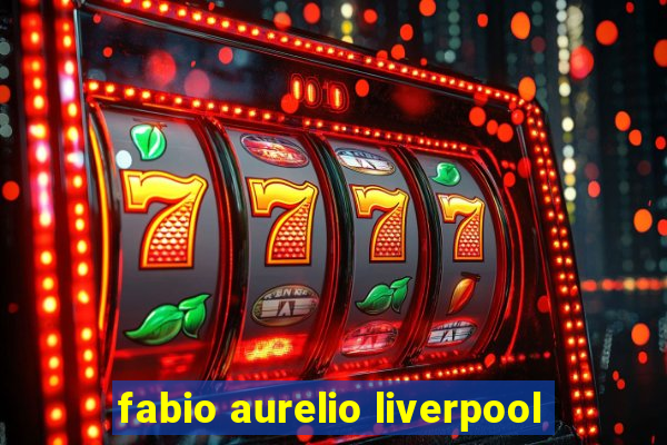 fabio aurelio liverpool